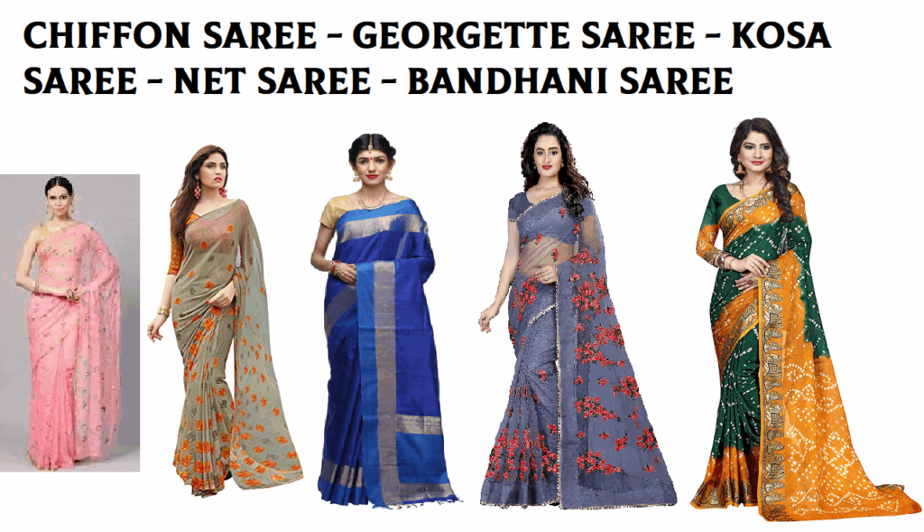 Chiffon Saree - Georgette Saree - Kosa Saree - Net Saree - Bandhani Saree